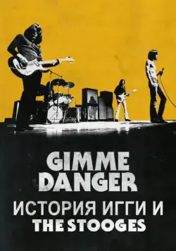 Gimme Danger. История Игги и The Stooges / Gimme Danger (2016) фильм скачать через торрент в хорошем качестве