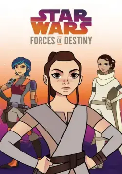 Звёздные войны: Силы судьбы / Star Wars: Forces of Destiny (2017) сериал мультфильм скачать через торрент в хорошем качестве