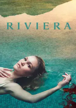 Ривьера / Riviera (2017) сериал скачать через торрент в хорошем качестве