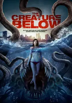 Существо из бездны / The Creature Below (2016) фильм скачать через торрент в хорошем качестве