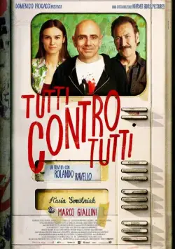 Все против всех / Tutti contro tutti (2013) фильм скачать через торрент в хорошем качестве