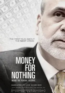 Деньги за бесценок / Money for Nothing: Inside the Federal Reserve (2013) фильм скачать через торрент в хорошем качестве