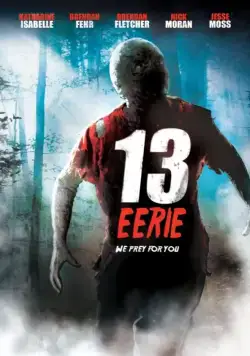 Жуткие 13 / 13 Eerie (2013) фильм скачать через торрент в хорошем качестве