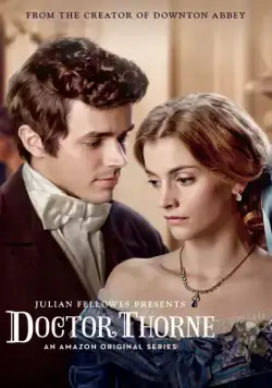 Доктор Торн / Julian Fellowes Presents Doctor Thorne (2016) сериал скачать через торрент в хорошем качестве