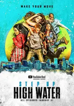 Шаг вперед: Прилив / Step Up: High Water (2018) сериал скачать через торрент в хорошем качестве