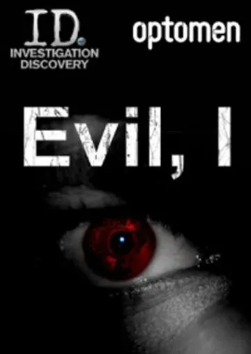 Я – это зло / Evil, I (2012) сериал скачать через торрент в хорошем качестве