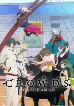 Гатчамен: Общество / Gatchaman Crowds (2013) сериал мультфильм аниме скачать через торрент в хорошем качестве