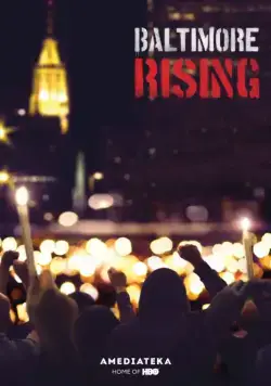 Восставший Балтимор / Baltimore Rising (2017) фильм скачать через торрент в хорошем качестве