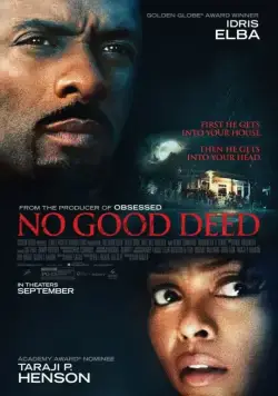 Никаких добрых дел / No Good Deed (2014) фильм скачать через торрент в хорошем качестве