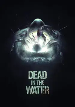 Смерть на воде / Dead in the Water (2018) фильм скачать через торрент в хорошем качестве