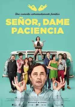 Боже, дай мне терпения / Señor, dame paciencia (2017) фильм скачать через торрент в хорошем качестве