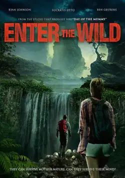 Дикий поход / Enter The Wild (2018) фильм скачать через торрент в хорошем качестве
