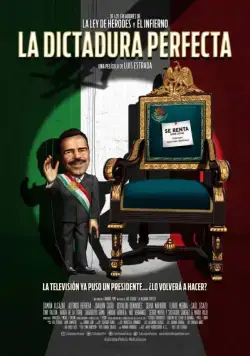 Идеальная диктатура / La dictadura perfecta (2014) фильм скачать через торрент в хорошем качестве