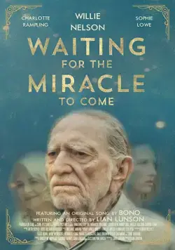 В ожидании чуда / Waiting for the Miracle to Come (2018) фильм скачать через торрент в хорошем качестве
