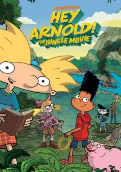 Эй, Арнольд! Приключения в джунглях / Hey Arnold!: The Jungle Movie (2017) мультфильм скачать через торрент в хорошем качестве