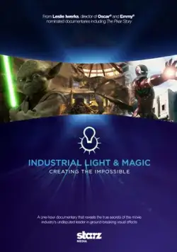 Спецэффекты в кино. Создавая невозможное / Industrial Light & Magic: Creating the Impossible (2010) фильм скачать через торрент в хорошем качестве
