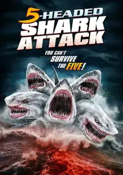 Нападение пятиглавой акулы / 5 Headed Shark Attack (2017) фильм скачать через торрент в хорошем качестве
