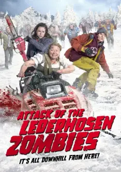 Атака зомби в кожаных штанах / Attack of the Lederhosen Zombies (2016) фильм скачать через торрент в хорошем качестве