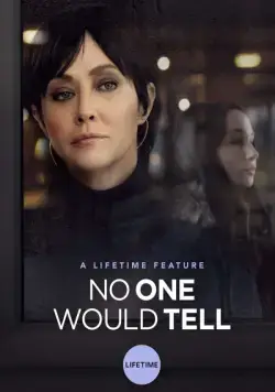 Никто не хотел говорить / No One Would Tell (2018) фильм скачать через торрент в хорошем качестве
