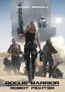 Воин-изгой: Робот-боец / Rogue Warrior: Robot Fighter (2017) фильм скачать через торрент в хорошем качестве