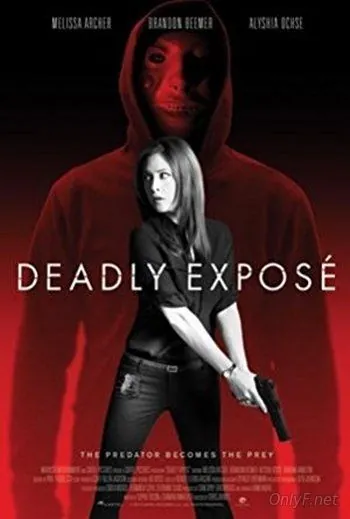 Смертельное разоблачение / Deadly Expose (2017) фильм скачать через торрент в хорошем качестве