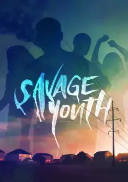 Скачать Дикая молодость / Savage Youth (2018) фильм через торрент на русском