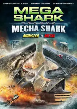 Мега-акула против Меха-акулы / Mega Shark vs. Mecha Shark (2014) фильм скачать через торрент в хорошем качестве