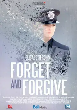 Забыть и простить / Forget and Forgive (2014) фильм скачать через торрент в хорошем качестве