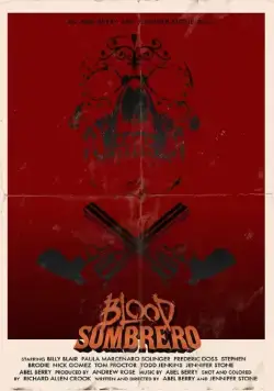 Кровавое сомбреро / Blood Sombrero (2016) фильм скачать через торрент в хорошем качестве