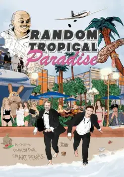Случайный тропический рай / Random Tropical Paradise (2017) фильм скачать через торрент в хорошем качестве