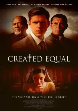 Созданы равными / Created Equal (2017) фильм скачать через торрент в хорошем качестве