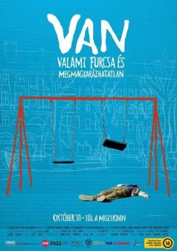 Без всяких на то причин / VAN valami furcsa és megmagyarázhatatlan (2014) фильм скачать через торрент в хорошем качестве