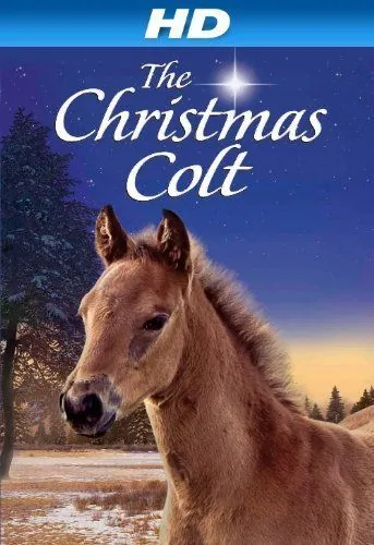 Рождественский жеребёнок / The Christmas Colt (2013) фильм скачать через торрент в хорошем качестве