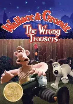 Уоллес и Громит: Неправильные штаны / Wallace & Gromit in The Wrong Trousers (1993) мультфильм скачать через торрент в хорошем качестве