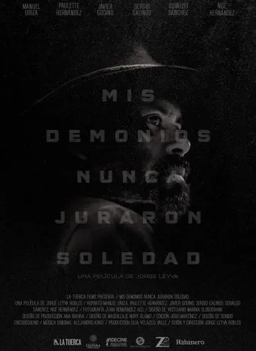 Мои демоны не гнушаются одиночества / Mis demonios nunca juraron soledad (2017) фильм скачать через торрент в хорошем качестве
