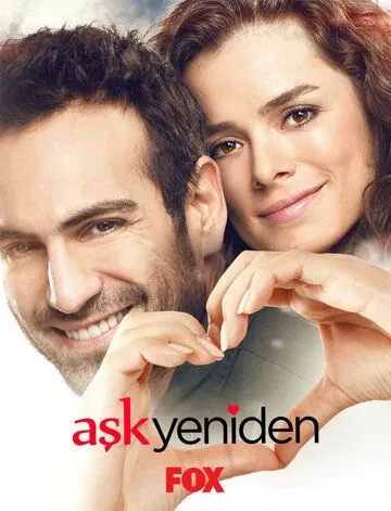 Снова любовь / Aşk Yeniden (2015) сериал скачать через торрент в хорошем качестве