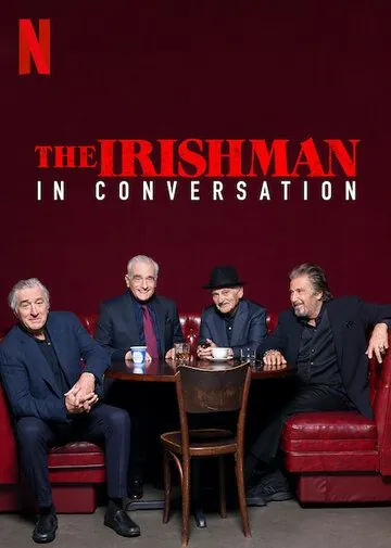 Беседуя об «Ирландце» / The Irishman: In Conversation (2019) фильм скачать через торрент в хорошем качестве