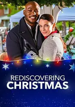 Заново открывая Рождество / Rediscovering Christmas (2019) фильм скачать через торрент в хорошем качестве