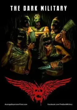 Тёмная военщина / The Dark Military фильм скачать через торрент в хорошем качестве