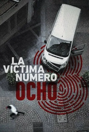 Жертва номер 8 / Victim number 8 (2018) сериал скачать через торрент в хорошем качестве