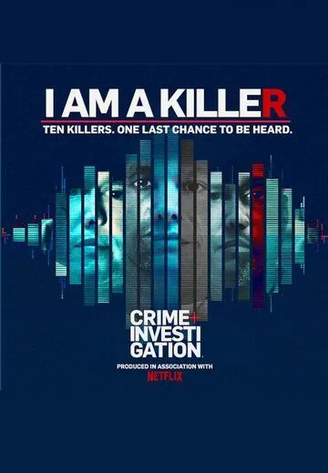 Я — убийца / I AM A KILLER (2018) сериал скачать через торрент в хорошем качестве