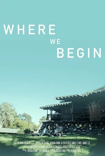 С чего мы начинаем / Where We Begin (2020) фильм скачать через торрент в хорошем качестве