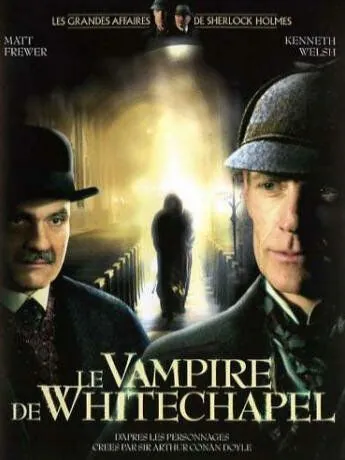 Шерлок Холмс и доктор Ватсон: Дело о вампире из Уайтчэпела / The Case of the Whitechapel Vampire (2002) фильм скачать через торрент в хорошем качестве