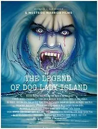 Легенда острова Леди-оборотня / The Legend of Dog Lady Island (2020) фильм скачать через торрент в хорошем качестве
