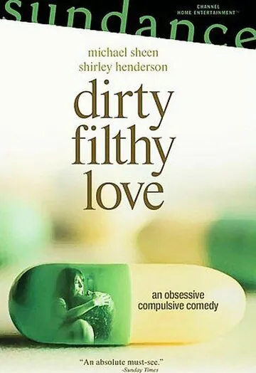 Грязная любовь / Dirty Filthy Love (2004) фильм скачать через торрент в хорошем качестве