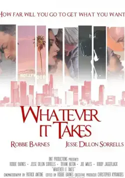 Любой ценой / Whatever It Takes (2017) фильм скачать через торрент в хорошем качестве