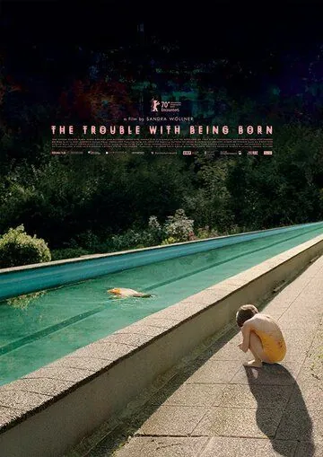 Беда в том, чтобы родиться / The Trouble with Being Born (2020) фильм скачать через торрент в хорошем качестве