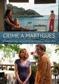 Убийство в Мартиге / Crime à Martigues (2016) фильм скачать через торрент в хорошем качестве