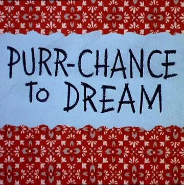 Такое и во сне не приснится / Purr-Chance to Dream (1967) мультфильм скачать через торрент в хорошем качестве