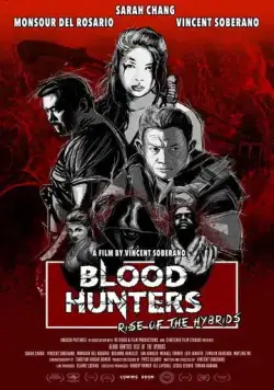 Скачать Охотники за кровью: Восстание гибридов / Blood Hunters: Rise of the Hybrids (2019) фильм через торрент на русском